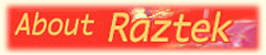 About Raztek